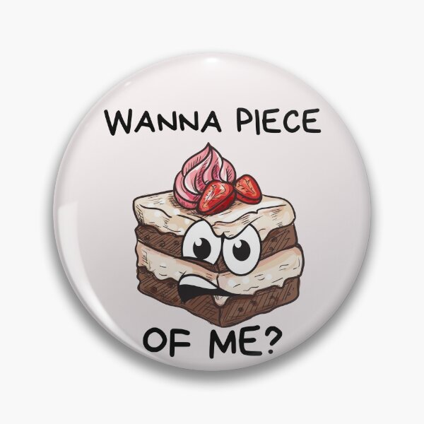 Item preview, Wanna Piece of Me Funny Cake Born to Cake Cake Pun designed and sold by Tasha McGlashan.