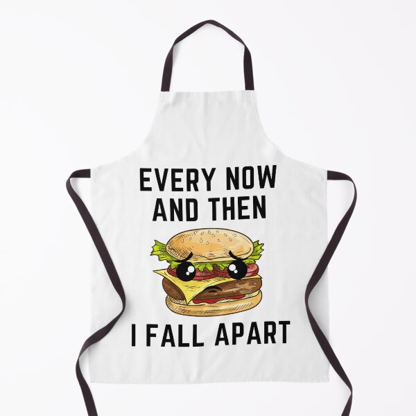 Item preview, Every Now And Then I Fall Apart Burger Addict designed and sold by Tasha McGlashan.