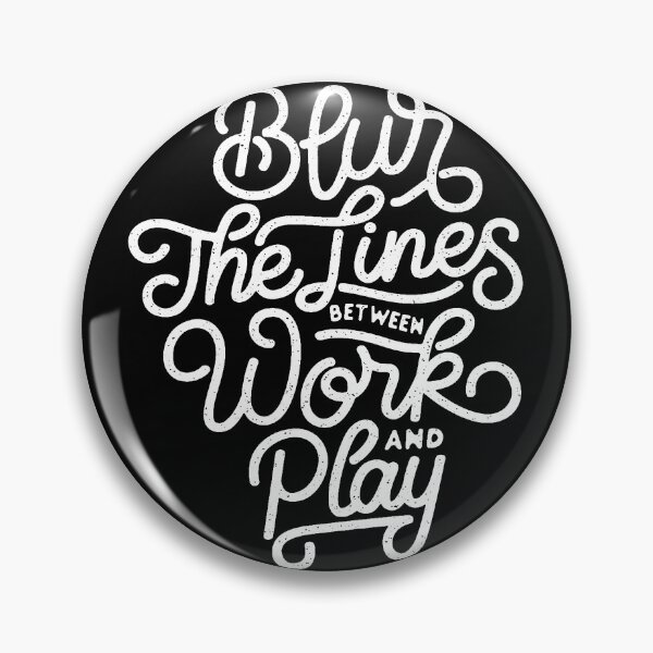 Item preview, Blur The Lines Between Work And Play - Motivational Quotes designed and sold by ildafdhome.