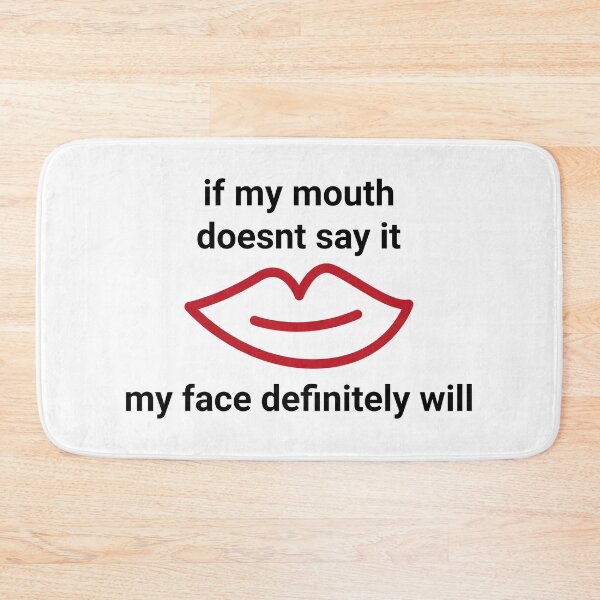 Item preview, if my mouth doesnt say it my face definitely will designed and sold by Dreaming-Anmi.