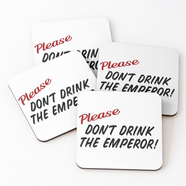 Item preview, Please Don't Drink the Emperor! designed and sold by MNI-Labs.