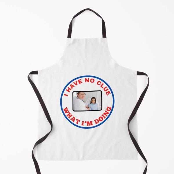 Item preview, I Have No Clue What I’m Doing funny man doctor designed and sold by LethalIy-Yours.