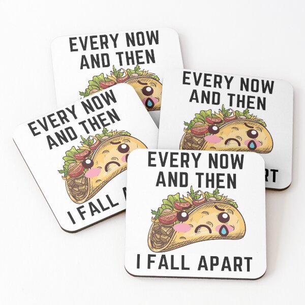 Item preview, Every Now And Then I Fall Apart I Love Tacos designed and sold by Tasha McGlashan.