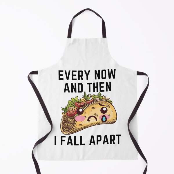 Item preview, Every Now And Then I Fall Apart I Love Tacos designed and sold by Tasha McGlashan.