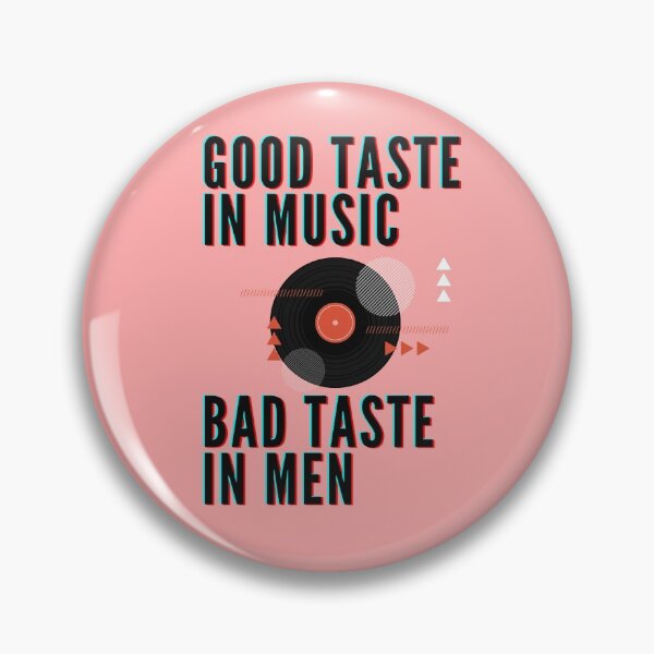 Item preview, Good Taste In Music Bad Taste In Men designed and sold by JooArtPrints  ★★★★★.