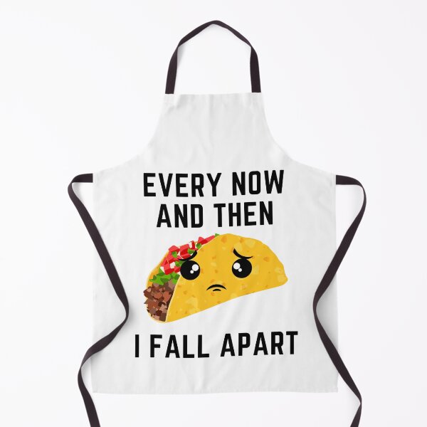 Item preview, Every Now And Then I Fall Apart Taco Lovers designed and sold by Tasha McGlashan.