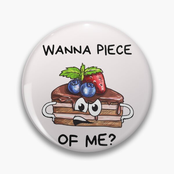 Item preview, Wanna Piece of Me Born to Cake Cake Pun designed and sold by Tasha McGlashan.
