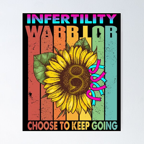 Infertility Awareness Choose To Keep Going Sunflower Shirt Infertility Awareness Choose To Keep Going Sunflower Shirt