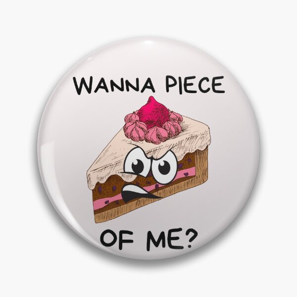 Item preview, Wanna Piece of Me Funny Cake Lovers Baking Is Life designed and sold by Tasha McGlashan.