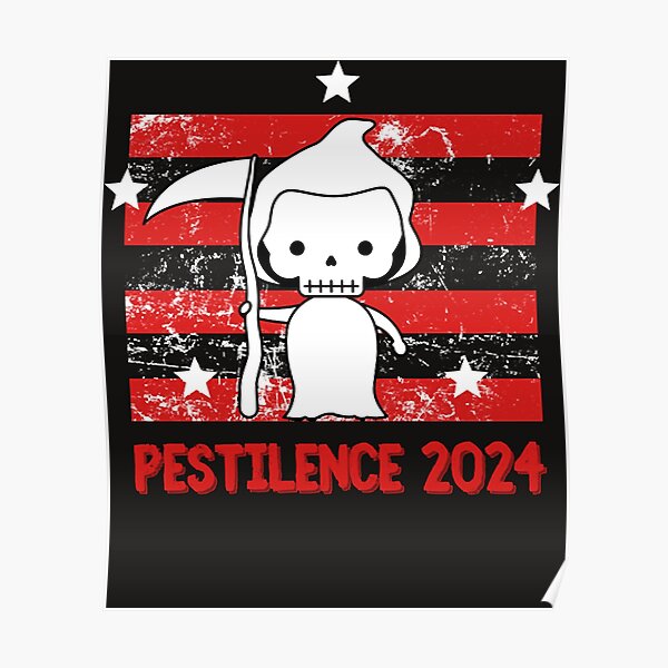 "PESTILENCE 2024" Poster for Sale by gareykehewta Redbubble