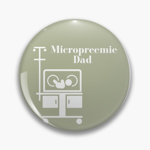 Item preview, Micropreemie Dad designed and sold by andrea0400.