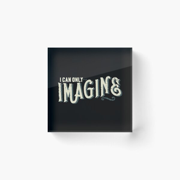 Item preview, I Can Only Imagine designed and sold by VantageBrain.