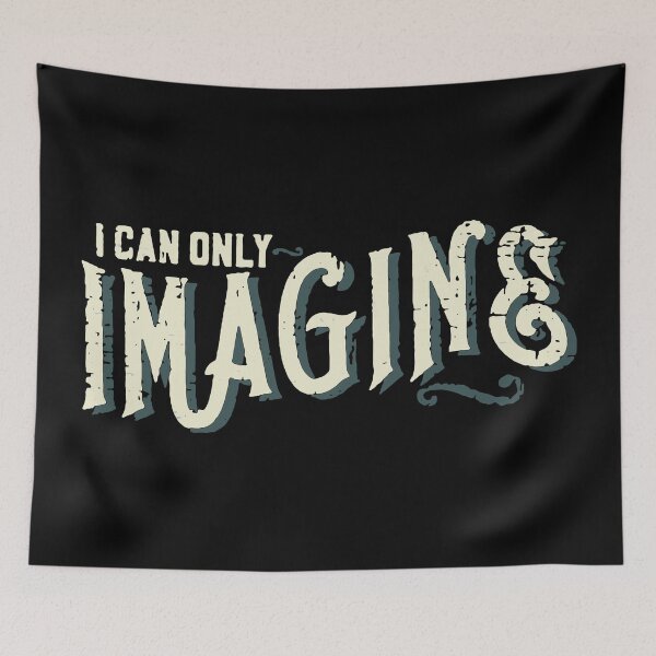 Item preview, I Can Only Imagine designed and sold by VantageBrain.