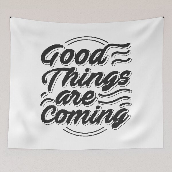 Item preview,  Good Things Are Coming designed and sold by VantageBrain.