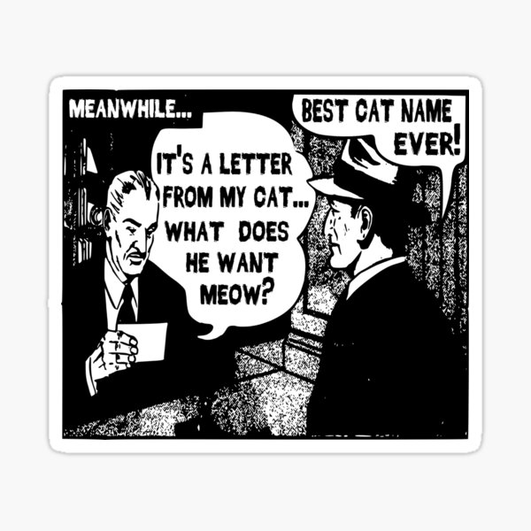 Funny Comic- My Cat. What Does He Want Meow? Sticker