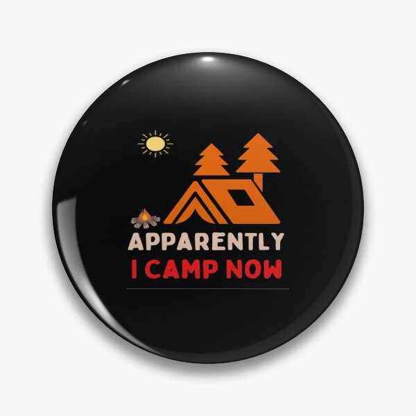 Item preview, Apparently I Camp Now - Hiking And Camping Lovers designed and sold by chetan786.