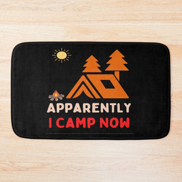 Item preview, Apparently I Camp Now - Hiking And Camping Lovers designed and sold by chetan786.
