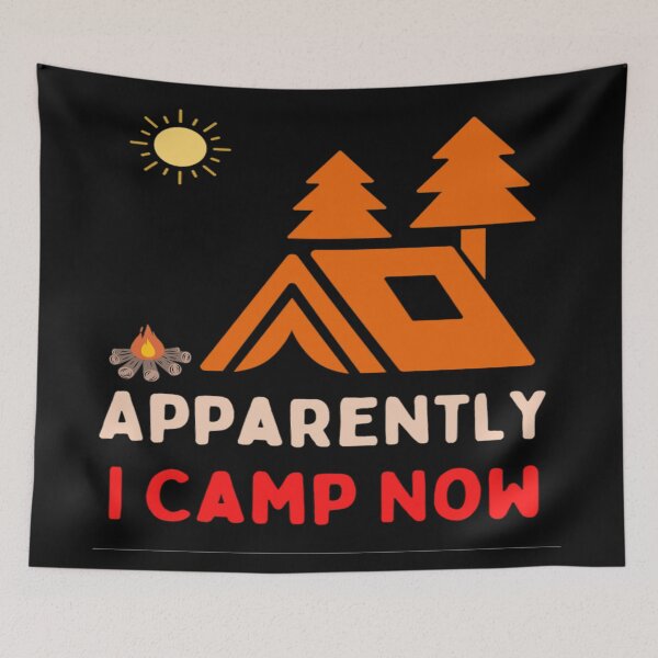Item preview, Apparently I Camp Now - Hiking And Camping Lovers designed and sold by chetan786.