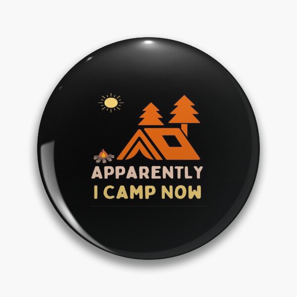 Item preview, Apparently I Camp Now - Hiking And Camping Lovers designed and sold by chetan786.