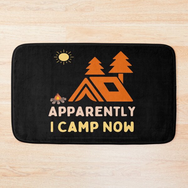 Item preview, Apparently I Camp Now - Hiking And Camping Lovers designed and sold by chetan786.