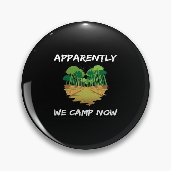 Item preview, Apparently I Camp Now - Hiking And Camping Lovers designed and sold by chetan786.