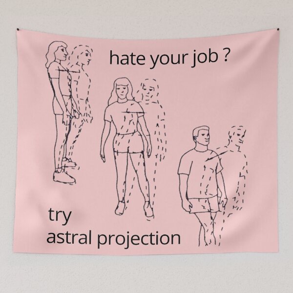 Item preview, hate your job meme -  try astral projection designed and sold by mooneko.
