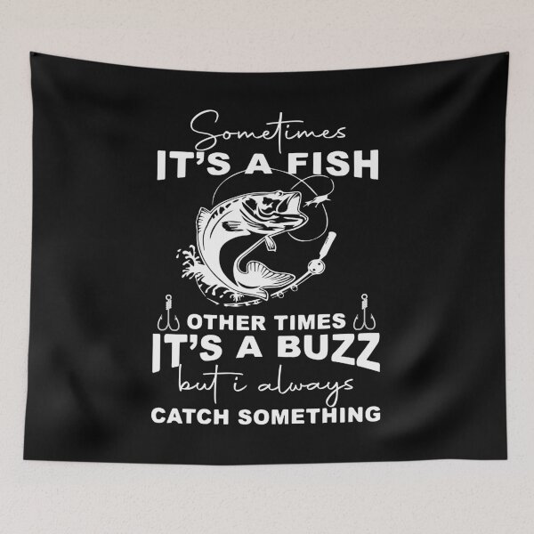 Item preview, Sometimes It's A Fish Other Times Its A Buzz Fishing designed and sold by elisamarez97.