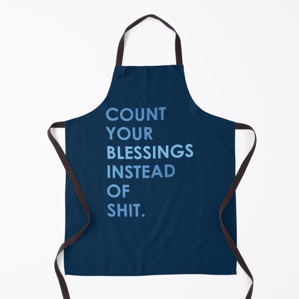 Item preview, Count Your Blessings Instead of Shit - Funny Sarcastic Quote designed and sold by mLoyal.
