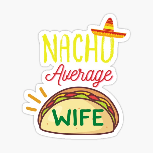 "Nacho Average Wife, Nacho Average Wife Shirt, Cinco De Mayo Gift