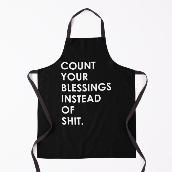 Item preview, Count Your Blessings Instead of Shit - Funny Sarcastic Quote designed and sold by mLoyal.