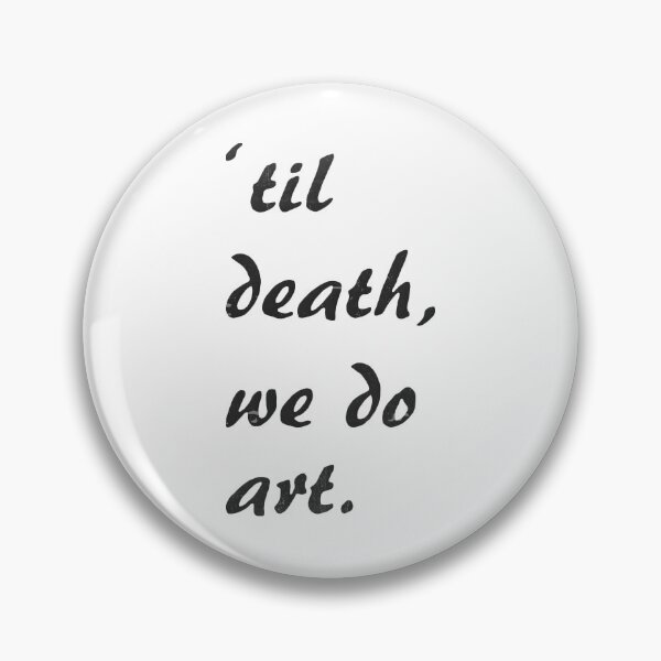 Item preview, Til Death We Do Art designed and sold by VantageBrain.
