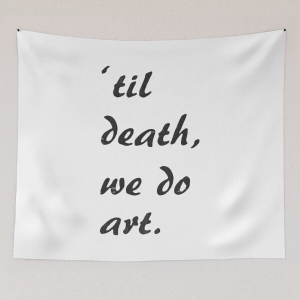 Item preview, Til Death We Do Art designed and sold by VantageBrain.