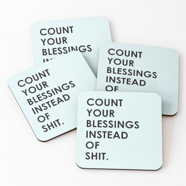Item preview, Count Your Blessings Instead of Shit - Funny Sarcastic Quote designed and sold by mLoyal.