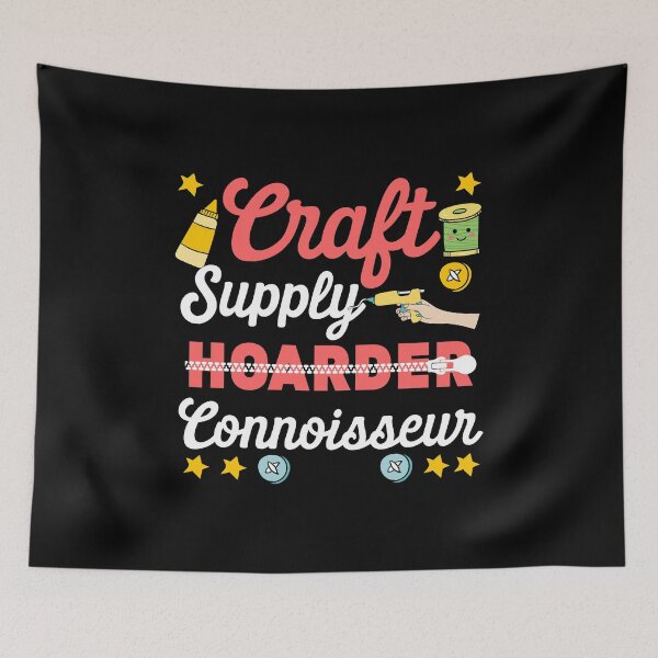 Item preview, Craft Supply Connoisseur not Craft Supply Hoarder designed and sold by Dancing Dolphin Crafts.