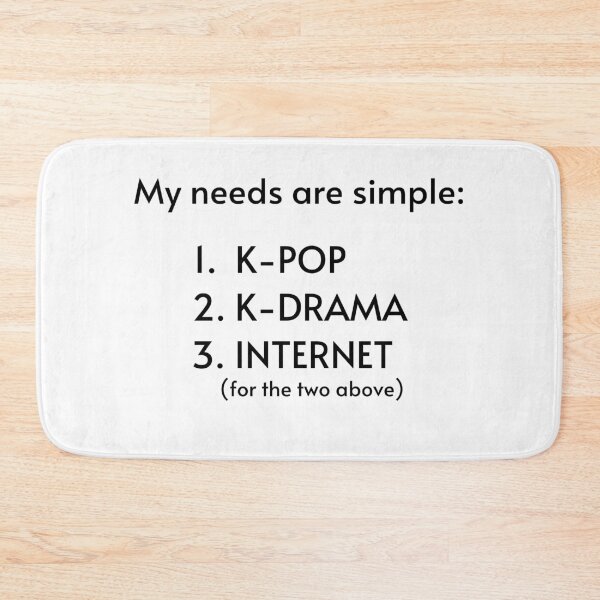Item preview, My needs are simple (k-pop, k-drama) designed and sold by ValAndVanya.