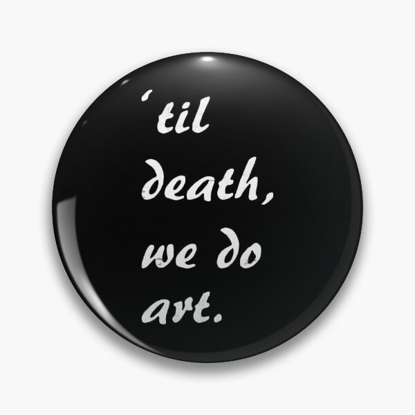 Item preview, Til Death We Do Art designed and sold by VantageBrain.