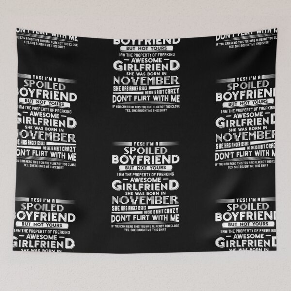 Item preview, Yes I'm A Spoiled Boyfriend Of A November Girlfriend designed and sold by patriciaa12.