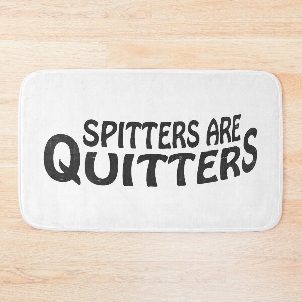 Item preview, Spitters Are Quitters designed and sold by VantageBrain.