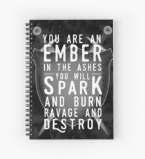 You Are An Ember In The Ashes Spiral Notebook
