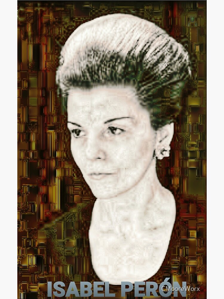 "Isabel Perón" Poster By CMooreWorx | Redbubble