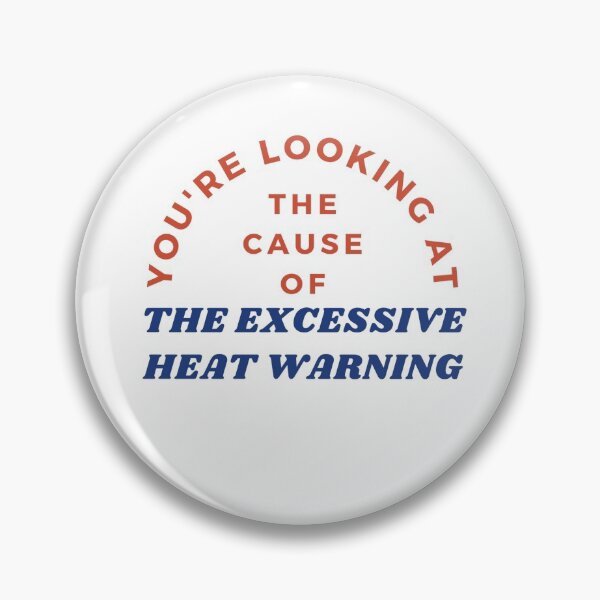 Item preview, Cause of the Heat Warning designed and sold by JWENC.