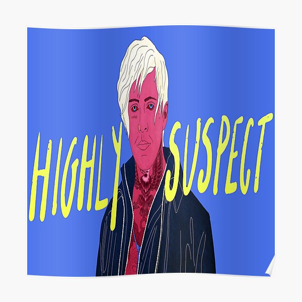 Highly Suspect Posters | Redbubble