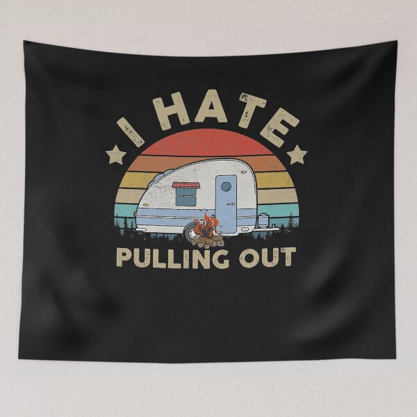 Item preview, I Hate Pulling Out Retro Travel Trailer  designed and sold by vanesajoer.