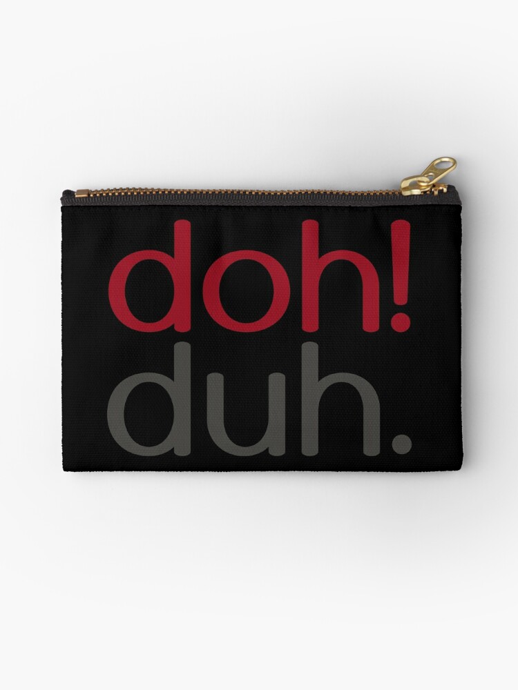 Zipper Pouch, doh! duh. designed and sold by dohduh