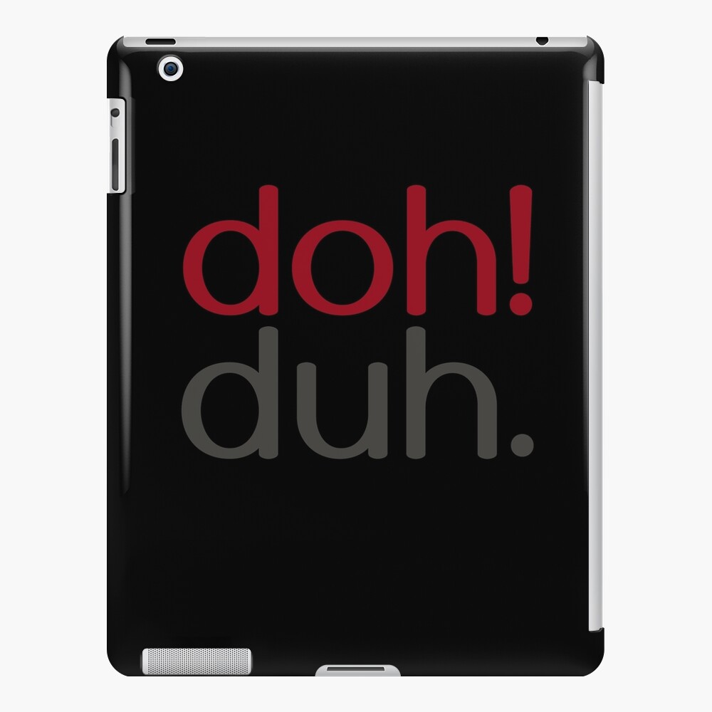 doh! duh. iPad Case & Skin
