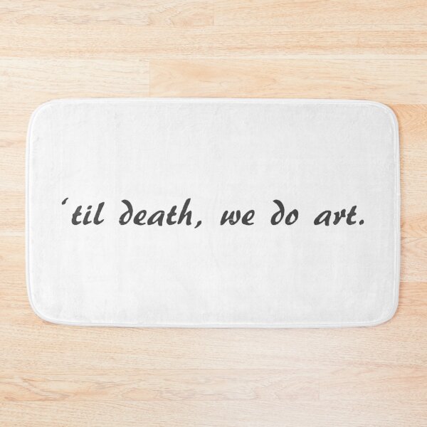 Item preview, Til Death We Do Art designed and sold by VantageBrain.