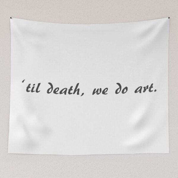 Item preview, Til Death We Do Art designed and sold by VantageBrain.