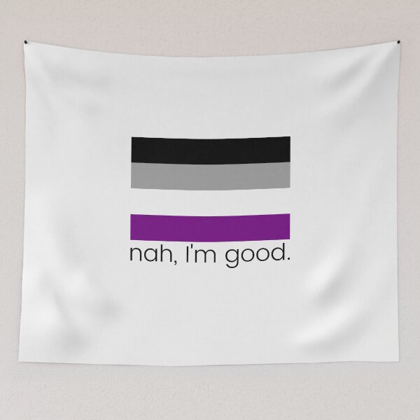 Item preview, Nah, Im Good. Asexual Pride designed and sold by Subtle Pride Shop.