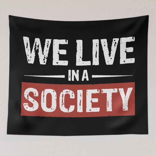 Item preview, We Live In A Society designed and sold by VantageBrain.