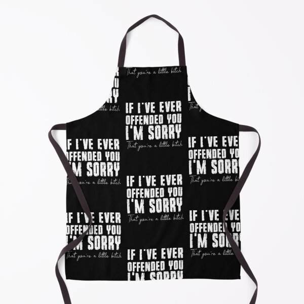 Item preview, If I've Ever Offended You I'm Sorry That You Are A (on back) designed and sold by familyarts.